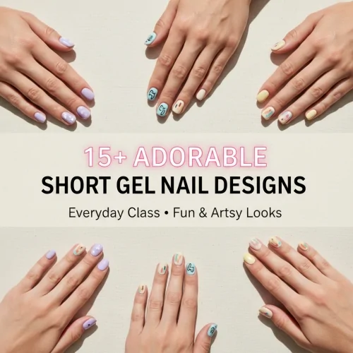15+ Adorable Short Gel Nail Designs You'll Obsess Over for Everyday Class